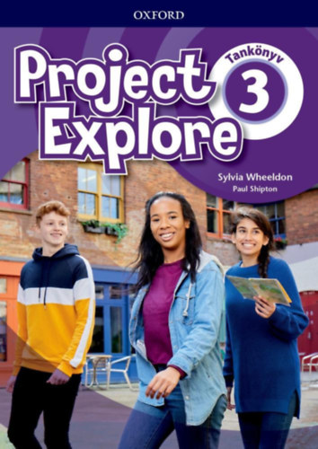Paul Shipton Sylvia Wheeldon - Project Explore 3 tankönyv