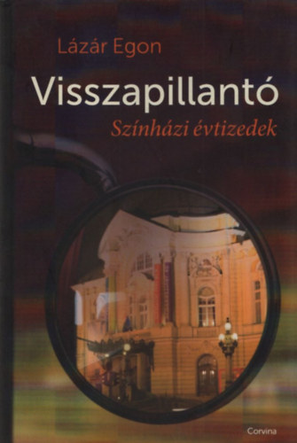 Lázár Egon - Visszapillantó - Színházi évtizedek