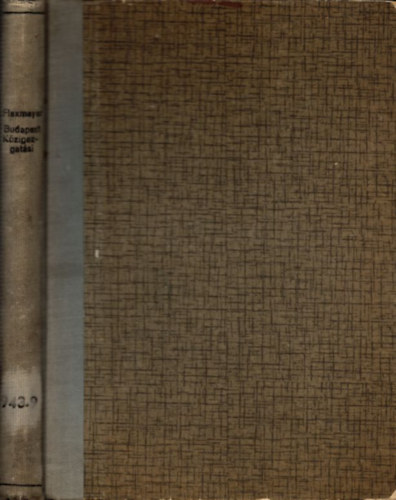 Flaxmayer J�zsef Dr. - Budapest k�zigazgat�si szervezete �s alkalmazottai 1686-1872.