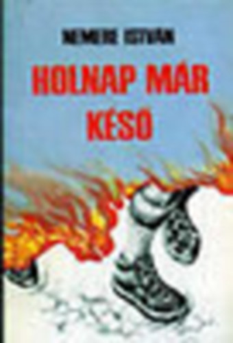 Nemere Istvn: - Holnap mr ks