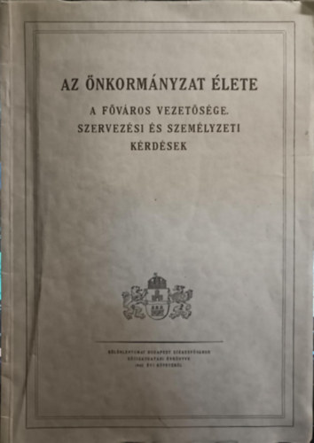 Az �nkorm�nyzat �lete - A f�v�ros vezet�s�ge.