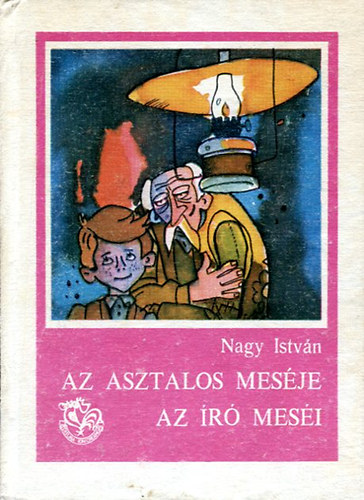 Nagy István - Az asztalos meséje - Az író meséi (novellák, elbeszélések)