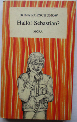 Irina Korschunow - Hall�! Sebastian?