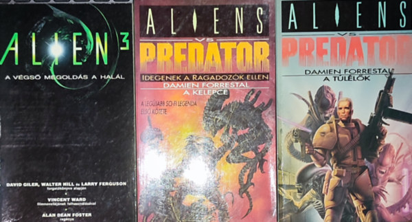 Damien Forrestal Alan Dean Foster - 3db Alien könyv - Alan Dean Foster-A végső megoldás halál; Damien Forrestal-Alien vs Predator-Idegenek a ragadozók ellen; Alien vs Predator-A túlélők