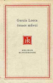 Federico Garcia Lorca - Garcia Lorca �sszes m�vei I-II.