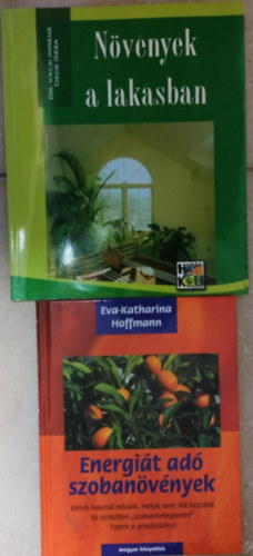 Eva-Katharina Hoffmann Dede Géza-Dr. Váczi Imréné - Növények a lakásban + Energiát adó szobanövények
