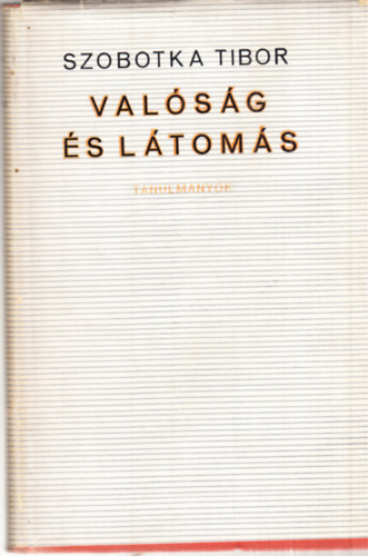 Szobotka Tibor - Val�s�g �s l�tom�s