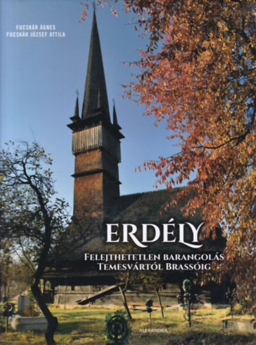 Fucskr Jzsef Attila Fucskr gnes - Erdly - Felejthetetlen barangols Temesvrtl Brassig