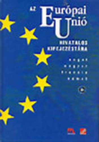 Az Eurpai Uni hivatalos kifejezstra (Angol-magyar-francia-nmet) - CD-nlkl