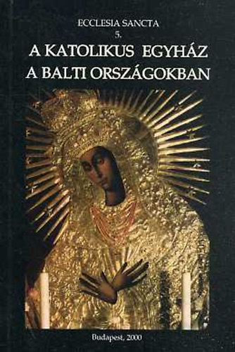 Adriano Caprioli - Luciano Vaccaro - A katolikus egyh�z a balti orsz�gokban
