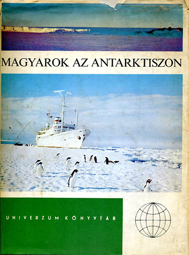 Rockenbauer-Barát-Vissy - Magyarok az antarktiszon