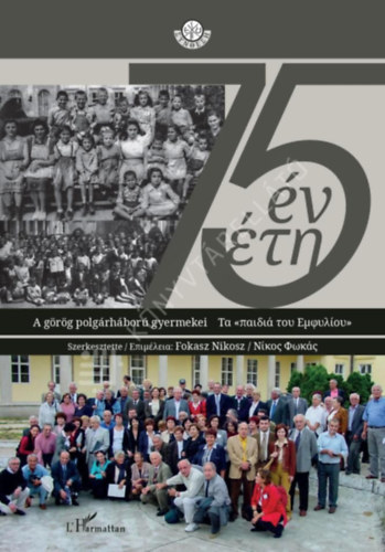 Fokasz Nikosz - 75 év - A görög polgárháború gyermekei