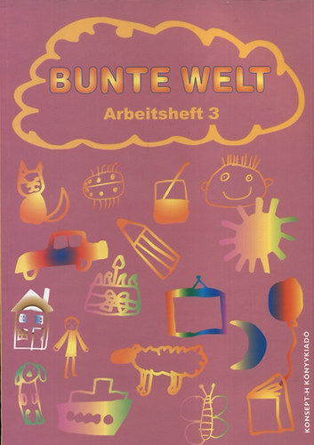 Fldung Mria; Papp Ferencn; Reil Anita - Bunte Welt - Arbeitsheft 3