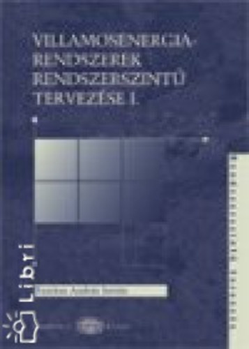 Fazekas Andr�s Istv�n - Villamosenergia-rendszerek rendszerszint� tervez�se I.