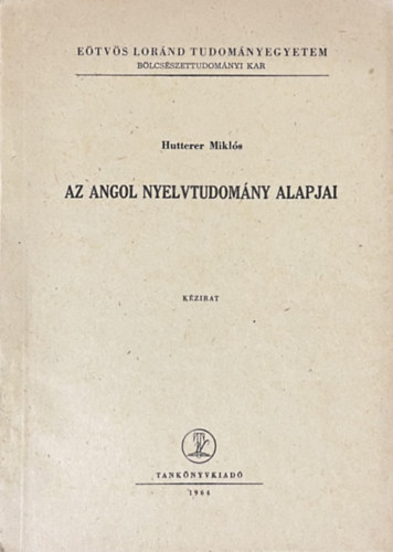 Hutterer Miklós - Az angol nyelvtudomány alapjai