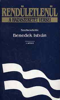 Benedek Istv�n  (szerk.) - Rend�letlen�l I-II. (a hazaszeretet versei)