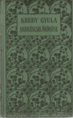 Krudy Gyula - Andráscsik örököse