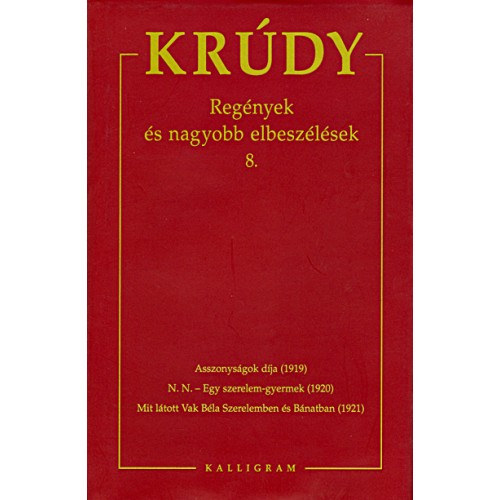 Krúdy Gyula összegyűjtött művei 15. Regények és nagyobb elbeszélések 8.