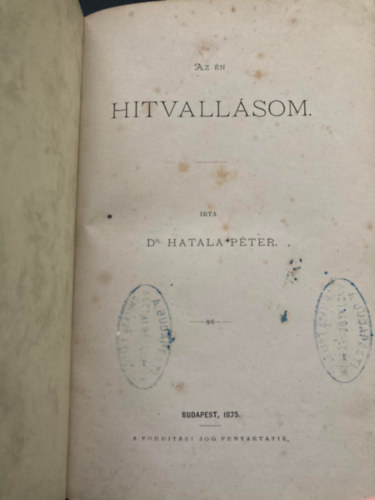 Hatala Péter dr. - Az én hitvallásom