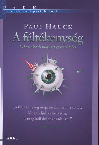 Paul Hauck - A fltkenysg - Mi az oka, s hogyan gyzzk le? (Llekbvr knyvek)