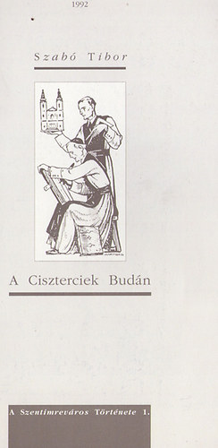 Dr. Szabó Tibor - A Ciszterciek Budán