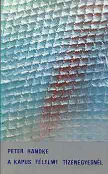 Peter Handke - A kapus félelme tizenegyesnél