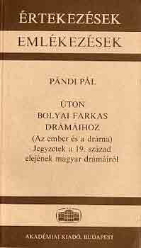 Pándi Pál - Úton Boyai Farkas drámáihoz