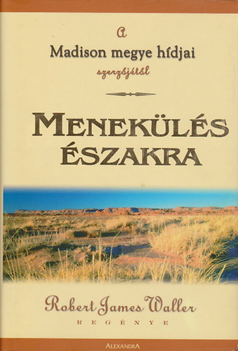 Robert James Waller - Menek�l�s �szakra