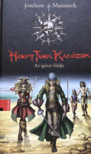 Joachim Masannek - Honky Tonk kalózok 1. - Az ígéret földje