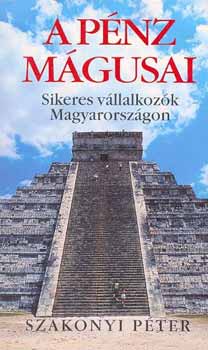 Szakonyi P�ter - A p�nz m�gusai