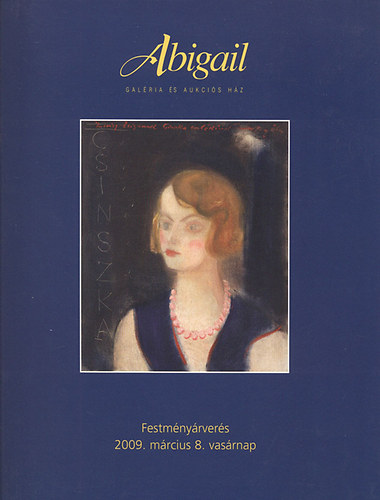 Abigail Galéria és Aukciósház: Festményárverés (2009. március 8.)