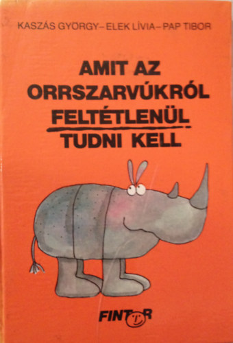 Kaszás György - Amit az orrszarvúkról feltétlenül tudni kell