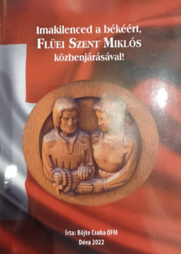 Imakilenced a békéért, Flüei Szent Miklós közbenjárásával!