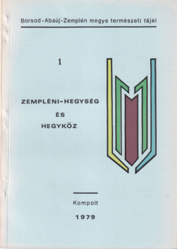 Dr. Laczk� Istv�n - Zempl�ni-hegys�g �s Hegyk�z  - 1979 ( Borsod-Aba�j-Zempl�n term�szeti t�jai sorozat 1.)
