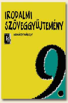 Mohcsy Kroly  (szerk.) - Irodalmi szveggyjtemny 9.