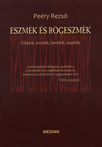 Peéry Rezső - Eszmék és rögeszmék - Cikkek, esszék, levelek, naplók