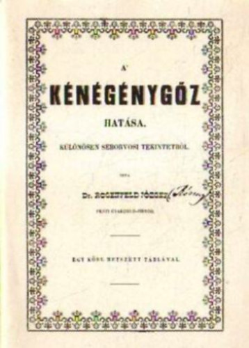 Rosenfeld József - A kénégénygőz hatása - Különösen seborvosi tekintetből