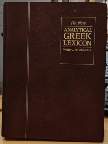 Perschbacher J. Wesley editor - The New Analytical Greek Lexicon  G�r�g-Angol