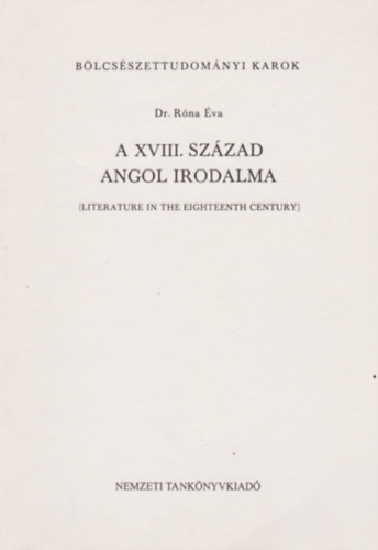 Dr. Rna va - A XVIII. szzad angol irodalma (Literaturein the eigthtenn century)