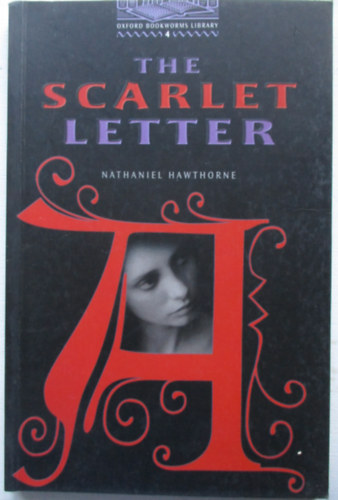 Nathaniel Hawthorne - The Scarlet Letter (Oxford Bookworms 4.)