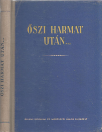 Kócziány László  (szerk.) - Őszi harmat után... (Szemelvények két ismeretlen, XVIII. századbeli énekeskönyvből) (dedikált)