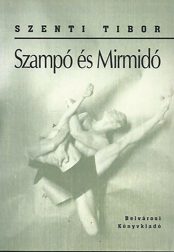 Szenti Tibor - Szampó és Mirmidó