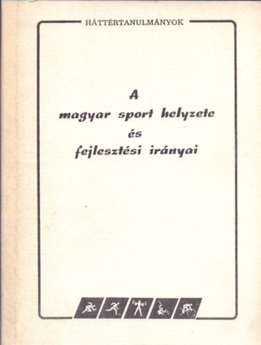 Ds gnes  (szerk.) - A magyar sport helyzete s fejlesztsi irnyai