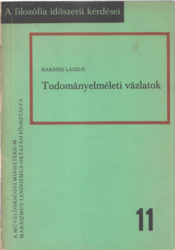 H�rsing L�szl� - Tudom�nyelm�leti v�zlatok (A filoz�fia id�szer� k�rd�sei)