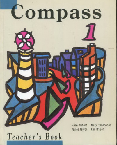 James Taylor, Mary Underwood, Ken Wilson Hazel Imbert - Compass 1. Teacher's Book
