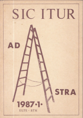 Sic itur ad astra (Az Etvs Lornd Tudomnyegyetem Blcsszettudomnyi Karnak trtnettudomnyi folyirata) 1987/1.