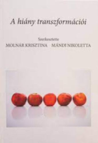 M�ndi Nikoletta Moln�r Krisztina - A hi�ny transzform�ci�i