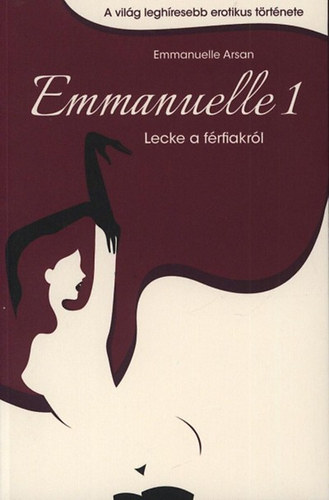 Emmanuelle Arsan - Emmanuelle 1. - Lecke a frfiakrl