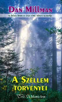 Dan Millman - A szellem törvényei - Egy transzformációs történet