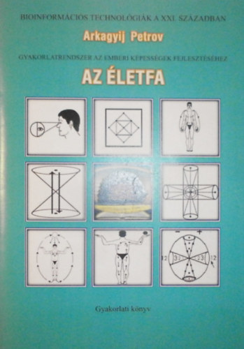 Arkagyij Petrov - Az letfa - Gyakorlatrendszer az emberi kpessgek fejlesztshez